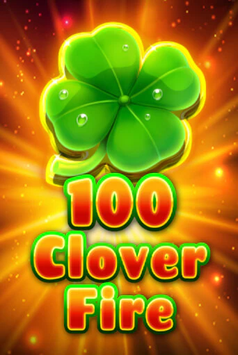 100 Clover Fire демо онлайн | Вулкан Гранд бесплатная игра