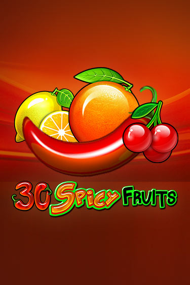 30 Spicy Fruits демо онлайн | Вулкан Гранд бесплатная игра