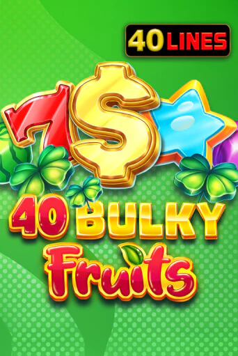 40 Bulky Fruits демо онлайн | Вулкан Гранд бесплатная игра