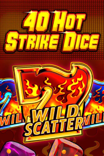 40 Hot Strike Dice демо онлайн | Вулкан Гранд бесплатная игра