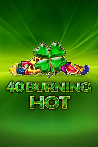 40 Burning Hot демо онлайн | Вулкан Гранд бесплатная игра