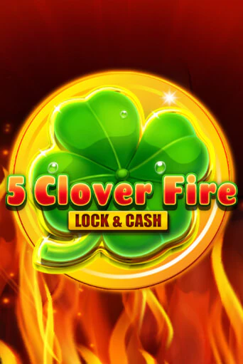 5 Clover Fire Lock & Cash демо онлайн | Вулкан Гранд бесплатная игра