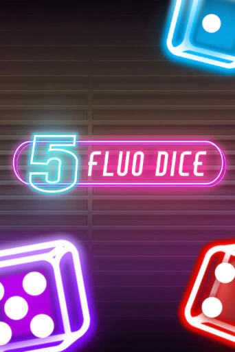 5 Fluo Dice демо онлайн | Вулкан Гранд бесплатная игра