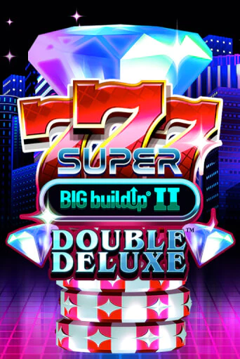 777 Super BIG BuildUp II Double Deluxe демо онлайн | Вулкан Гранд бесплатная игра