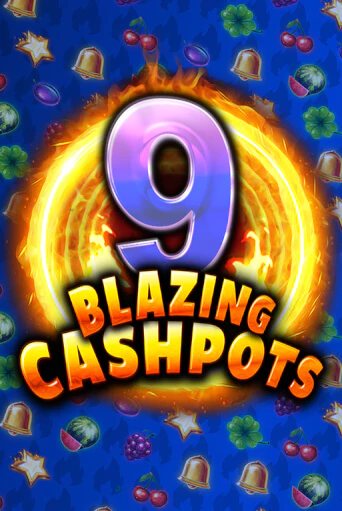 9 Blazing Cashpots демо онлайн | Вулкан Гранд бесплатная игра