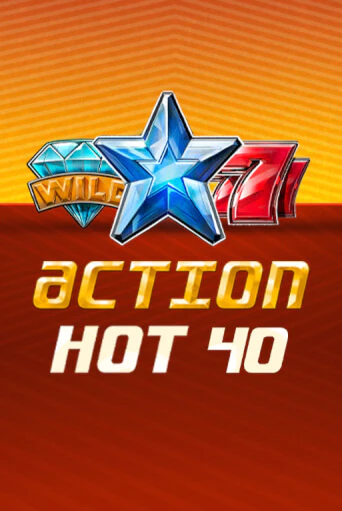 Action Hot 40   демо онлайн | Вулкан Гранд бесплатная игра