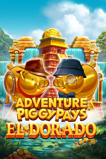 Adventure PIGGYPAYS™ El Dorado демо онлайн | Вулкан Гранд бесплатная игра