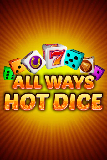 All Ways Hot Dice демо онлайн | Вулкан Гранд бесплатная игра