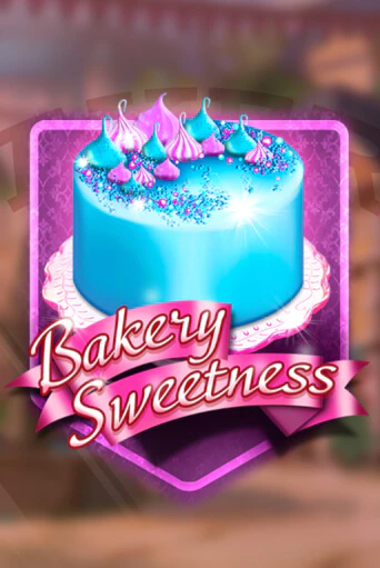 Bakery Sweetness демо онлайн | Вулкан Гранд бесплатная игра