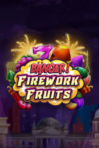 Banger! Firework Fruits демо онлайн | Вулкан Гранд бесплатная игра