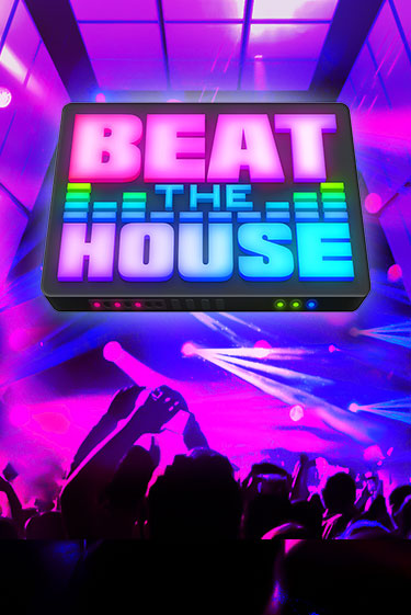 Beat The House демо онлайн | Вулкан Гранд бесплатная игра