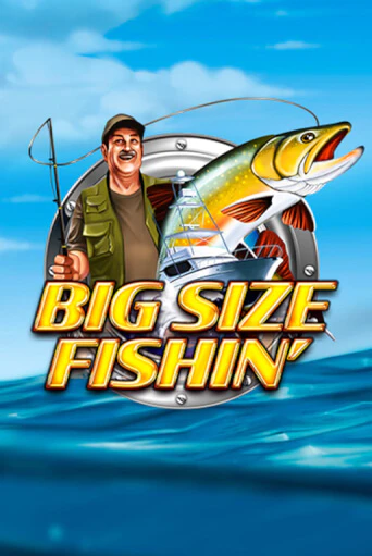 Big Size Fishin демо онлайн | Вулкан Гранд бесплатная игра