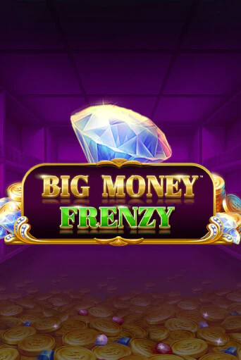 Big Money Frenzy демо онлайн | Вулкан Гранд бесплатная игра