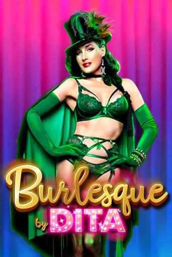 Burlesque by Dita демо онлайн | Вулкан Гранд бесплатная игра