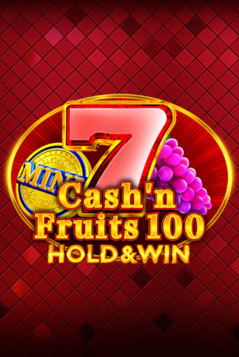 Cash'n Fruits 100 Hold And Win демо онлайн | Вулкан Гранд бесплатная игра