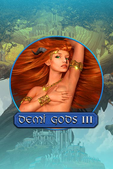 Demi Gods 3 демо онлайн | Вулкан Гранд бесплатная игра