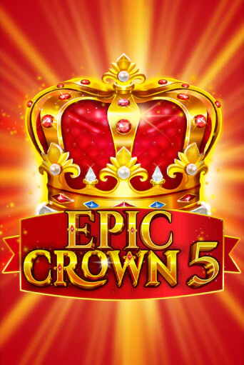 Epic Crown 5 демо онлайн | Вулкан Гранд бесплатная игра