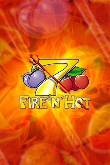 Fire 'n' Hot демо онлайн | Вулкан Гранд бесплатная игра