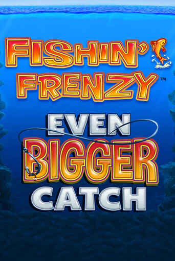 Fishin Frenzy Even Bigger Catch демо онлайн | Вулкан Гранд бесплатная игра