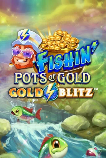 Fishin' Pots of Gold™: Gold Blitz™ демо онлайн | Вулкан Гранд бесплатная игра