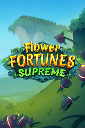 Flower Fortunes Supreme демо онлайн | Вулкан Гранд бесплатная игра