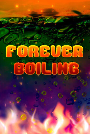 Forever Boiling демо онлайн | Вулкан Гранд бесплатная игра