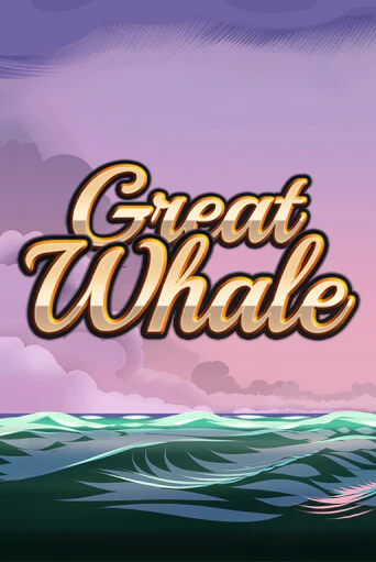 Great Whale   демо онлайн | Вулкан Гранд бесплатная игра