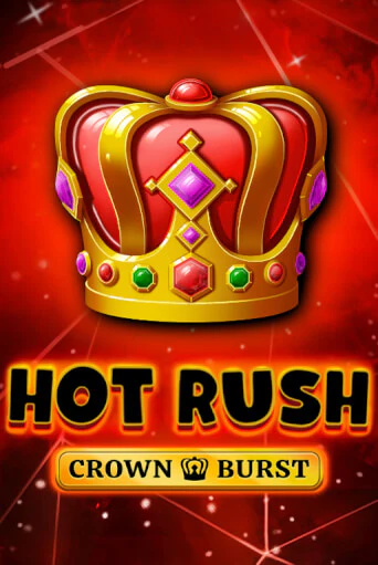 HOT RUSH: Crown Burst демо онлайн | Вулкан Гранд бесплатная игра