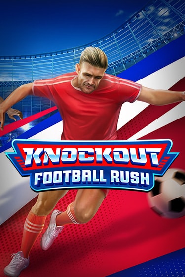 Knockout Football Rush демо онлайн | Вулкан Гранд бесплатная игра