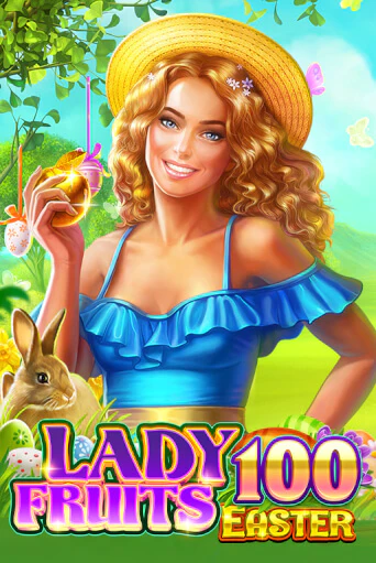 Lady Fruits Easter 100 демо онлайн | Вулкан Гранд бесплатная игра