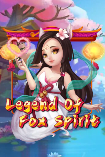 Legend of Fox Spirit демо онлайн | Вулкан Гранд бесплатная игра
