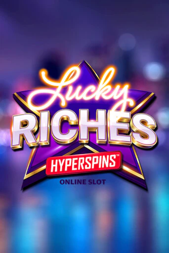 Lucky Riches Hyperspins демо онлайн | Вулкан Гранд бесплатная игра