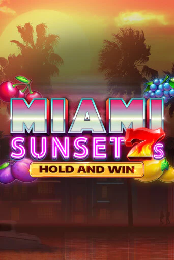 Miami Sunset 7s Hold and Win демо онлайн | Вулкан Гранд бесплатная игра