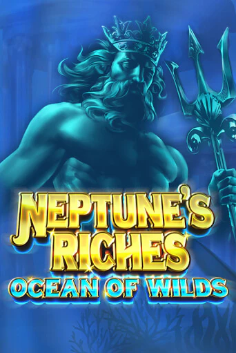 Neptune's Riches: Ocean of Wilds демо онлайн | Вулкан Гранд бесплатная игра
