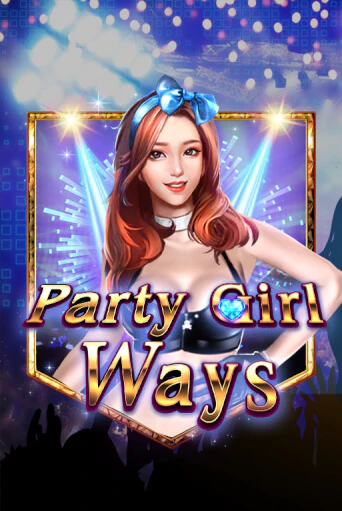 Party Girl Ways демо онлайн | Вулкан Гранд бесплатная игра