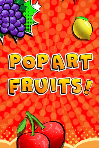 Pop Art Fruits демо онлайн | Вулкан Гранд бесплатная игра