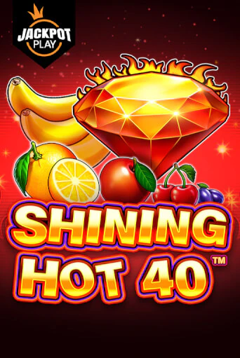 Shining Hot 40 Jackpot Play демо онлайн | Вулкан Гранд бесплатная игра