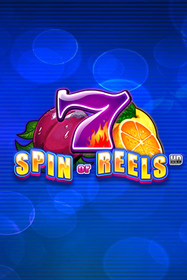 Spin or Reels HD демо онлайн | Вулкан Гранд бесплатная игра