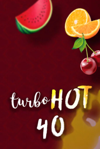 Turbo Hot 40 демо онлайн | Вулкан Гранд бесплатная игра