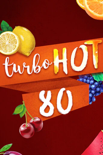 Turbo Hot 80 демо онлайн | Вулкан Гранд бесплатная игра