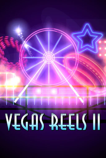 Vegas Reels II демо онлайн | Вулкан Гранд бесплатная игра