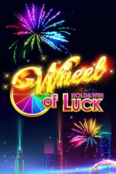 Wheel of Luck: Hold & Win демо онлайн | Вулкан Гранд бесплатная игра