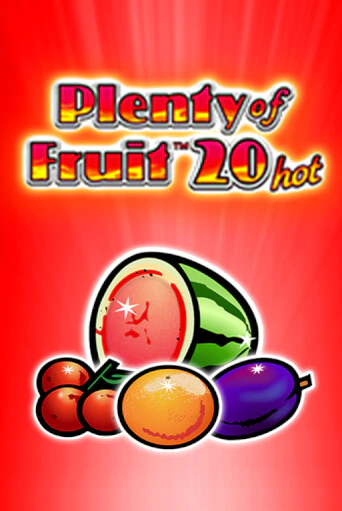 Plenty of Fruit 20 hot демо онлайн | Вулкан Гранд бесплатная игра